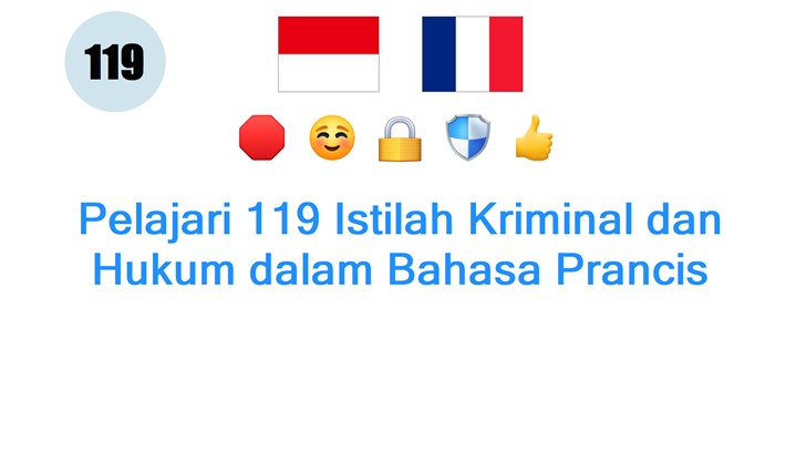 Pelajari 119 Istilah Kriminal dan Hukum dalam Bahasa Prancis